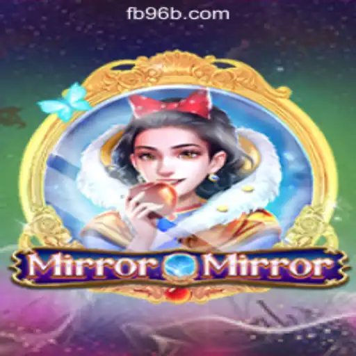 Exploring the Enchanting World of MirrorMirror and 96B.com Oficial Slots Brasil #1